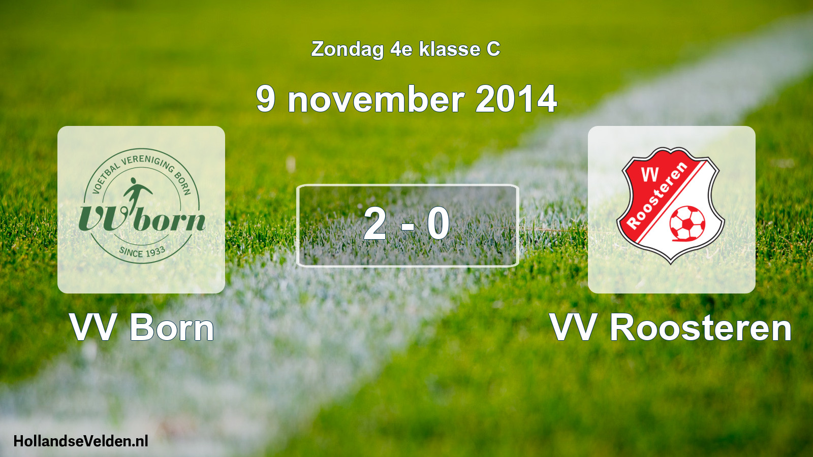 Total number of matches played: VV Born - VV Roosteren 2 - 0 (9 November 2014)