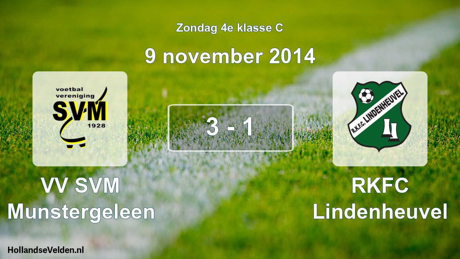 Total number of matches played: VV SVM Munstergeleen - RKFC Lindenheuvel 3 - 1 (9 November 2014)