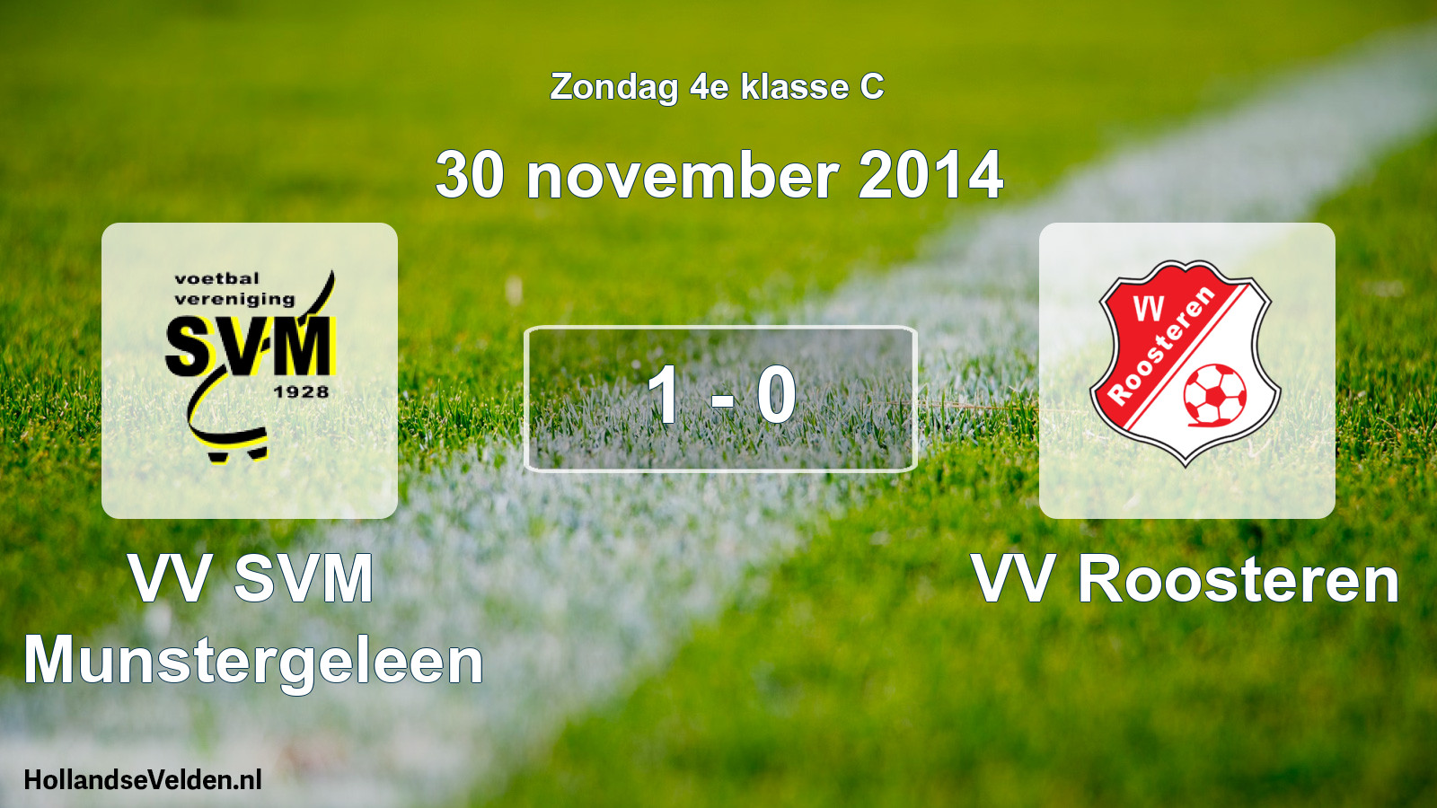 Total number of matches played: VV SVM Munstergeleen - VV Roosteren 1 - 0 (30 November 2014)