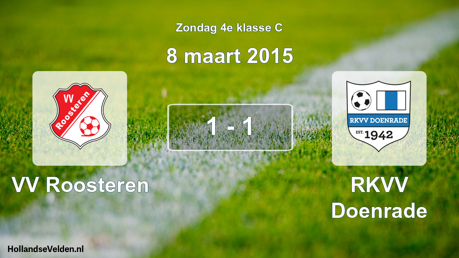 Total number of matches played: VV Roosteren - RKVV Doenrade 1 - 1 (8 March 2015)