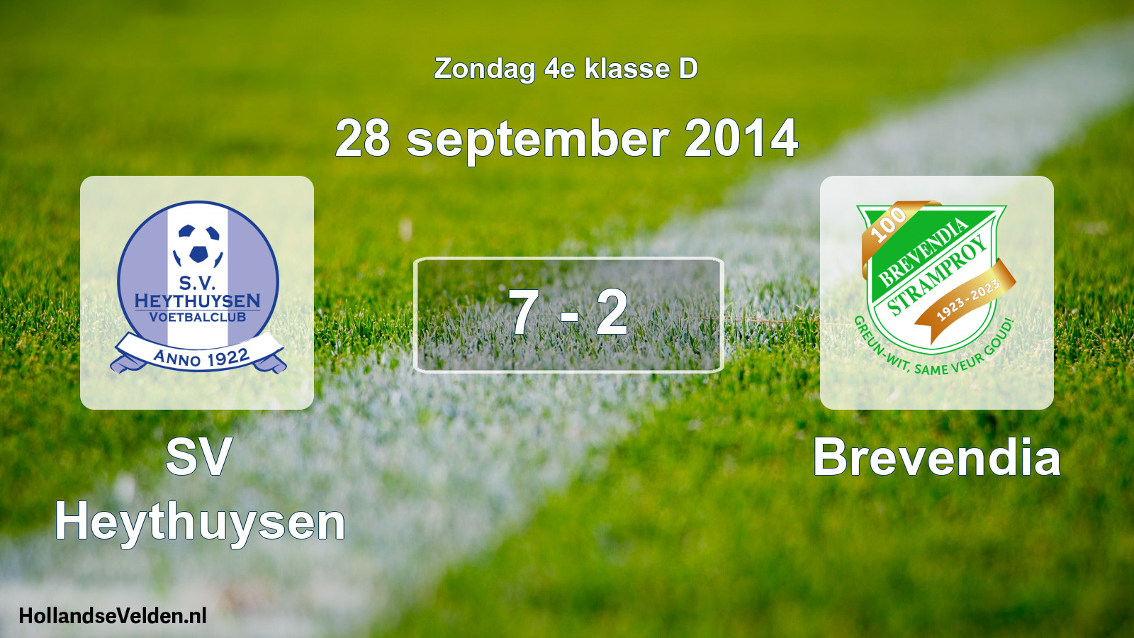 Total number of matches played: SV Heythuysen - Brevendia 7 - 2 (28 September 2014)