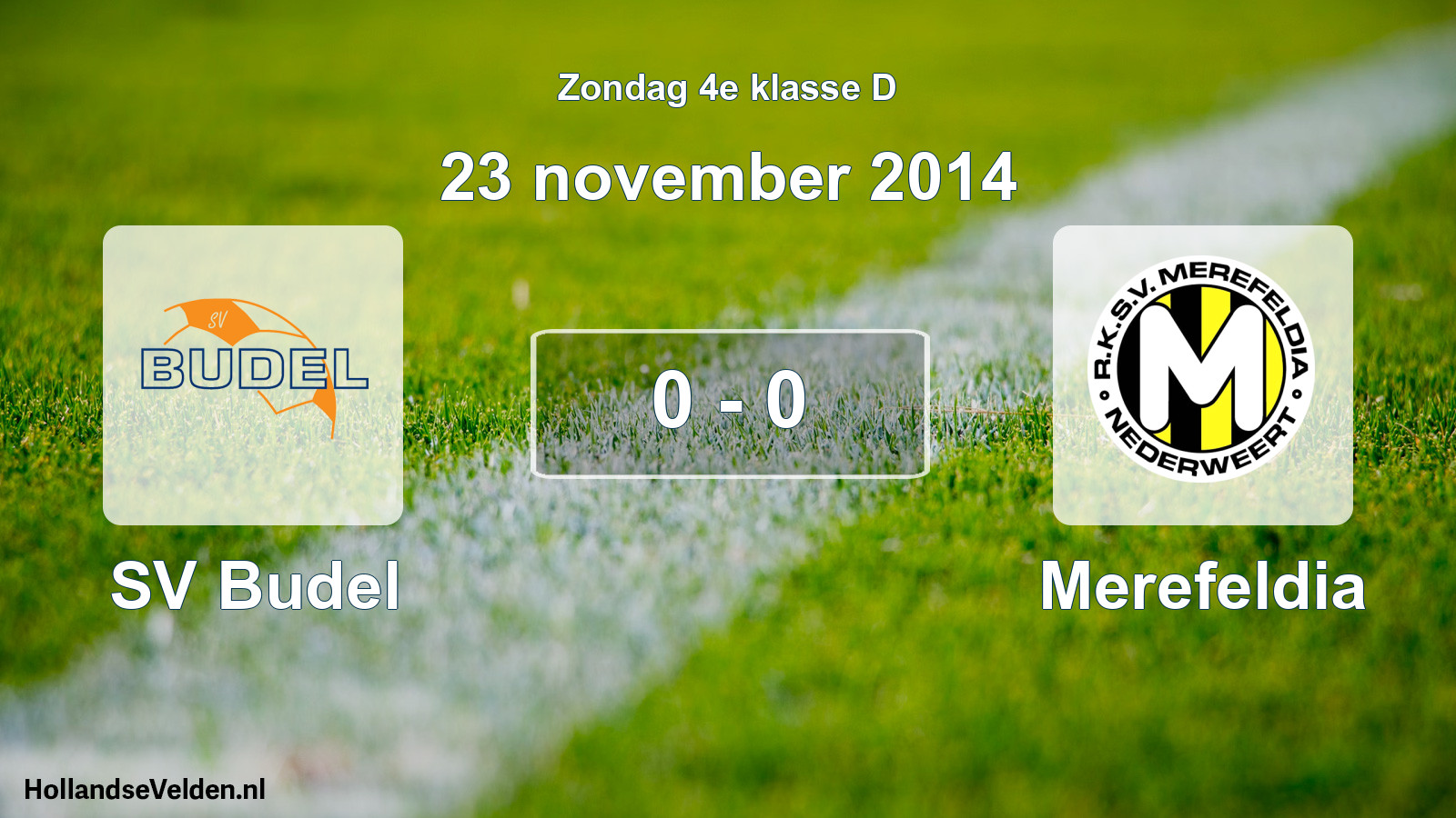 Total number of matches played: SV Budel - Merefeldia 0 - 0 (23 November 2014)