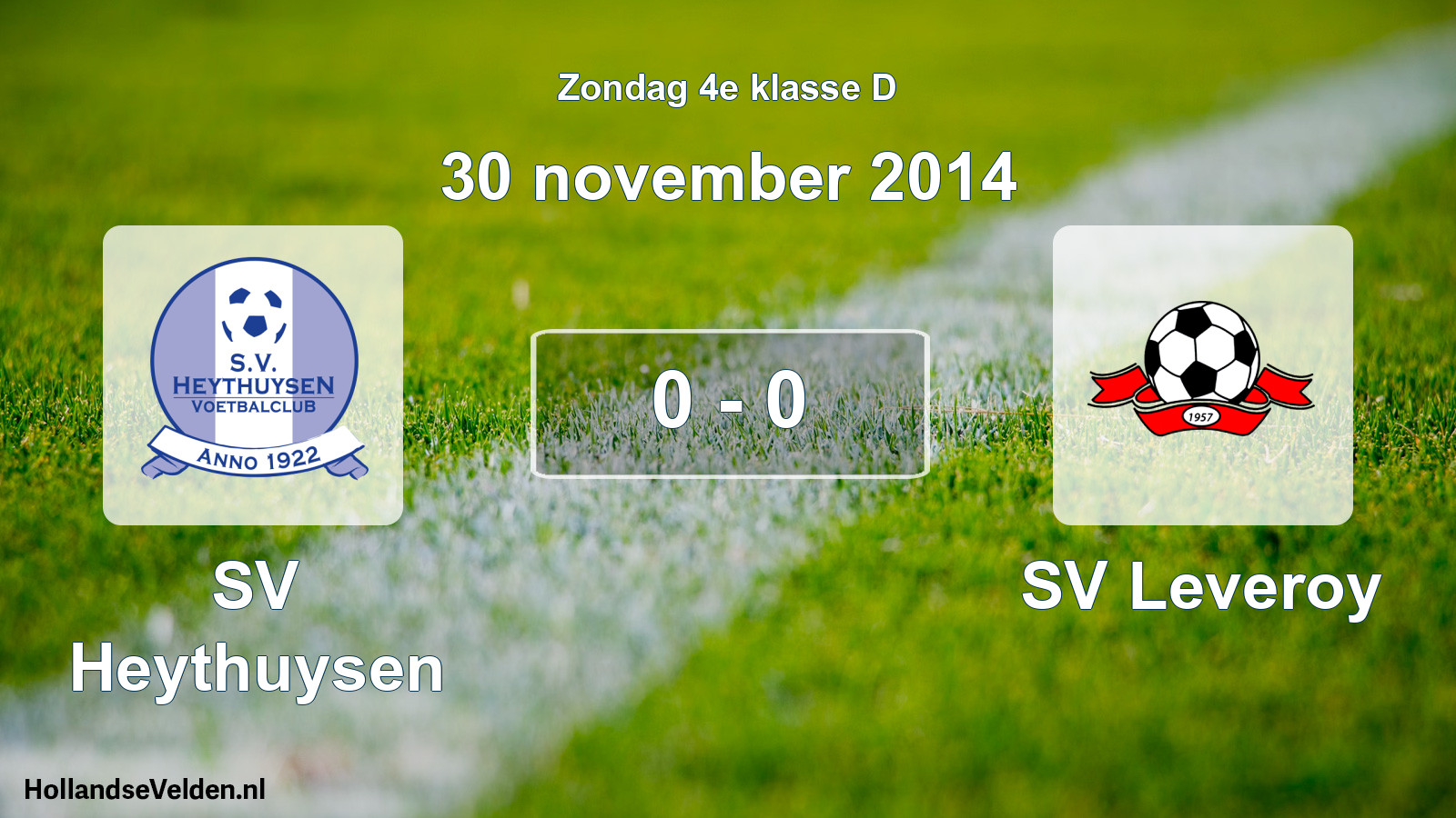 Total number of matches played: Heythuysen - SV Leveroy 0 - 0 (30 November 2014)