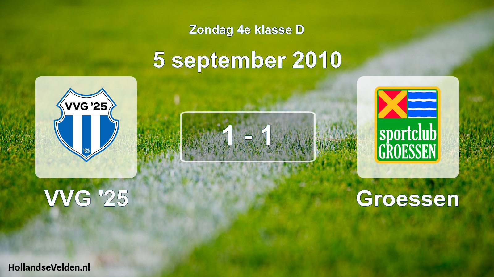 Total number of matches played: VVG '25 - Groessen 1 - 1 (5 September 2010)