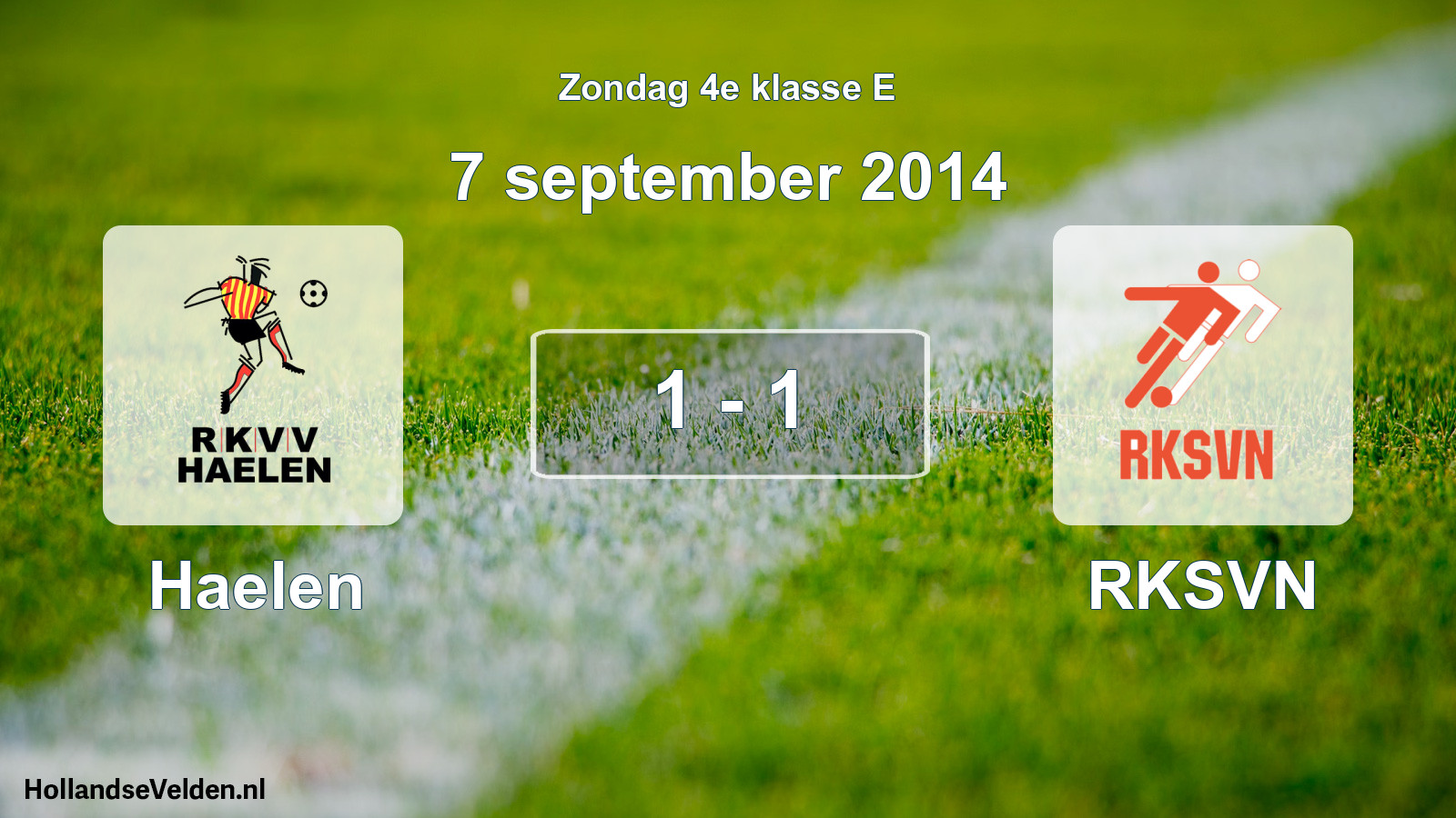 Total number of matches played: Haelen - RKSVN 1 - 1 (7 September 2014)
