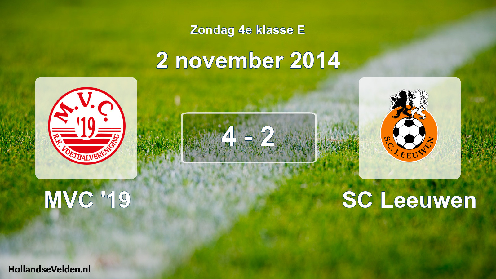 Total number of matches played: MVC '19 - SC Leeuwen 4 - 2 (2 November 2014)