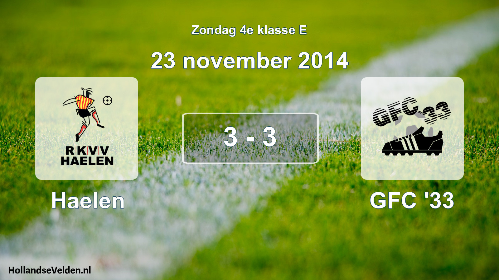 Total number of matches played: Haelen - GFC '33 3 - 3 (23 November 2014)