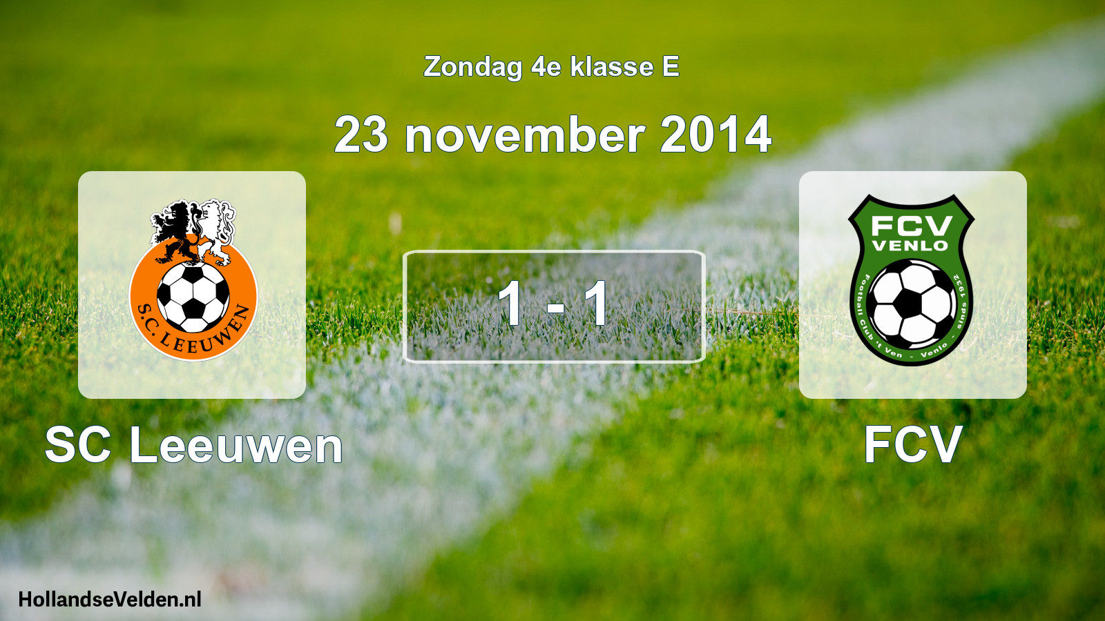 Total number of matches played: SC Leeuwen - FCV 1 - 1 (23 November 2014)