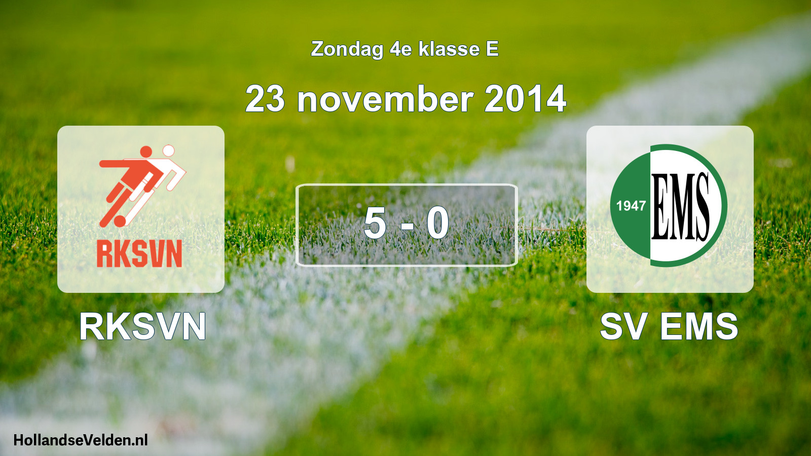 Total number of matches played: RKSVN - SV EMS 5 - 0 (23 November 2014)