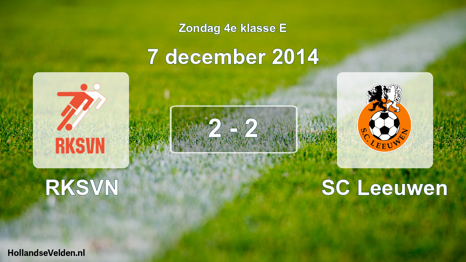 Total number of matches played: RKSVN - SC Leeuwen 2 - 2 (7 December 2014)