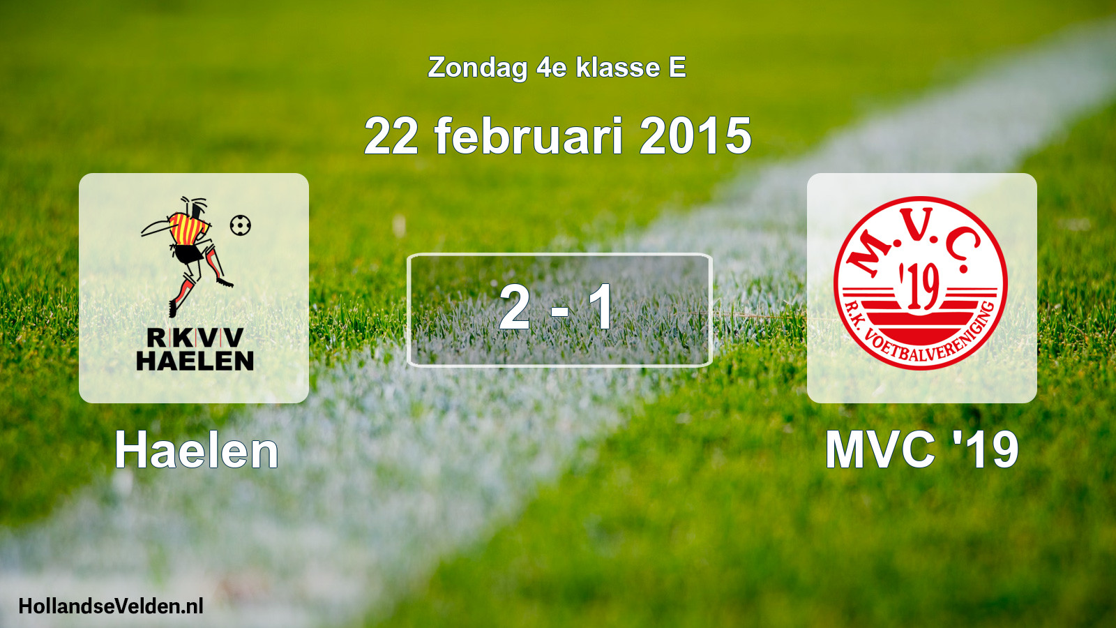 Total number of matches played: Haelen - MVC '19 2 - 1 (22 February 2015)