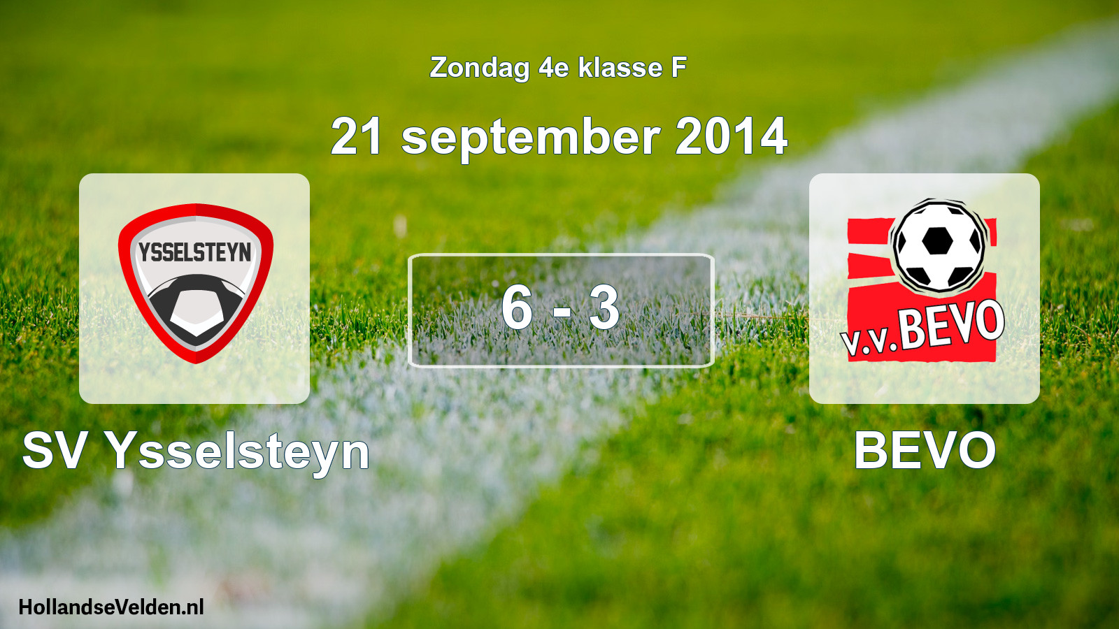 Total number of matches played: SV Ysselsteyn - BEVO 6 - 3 (21 September 2014)