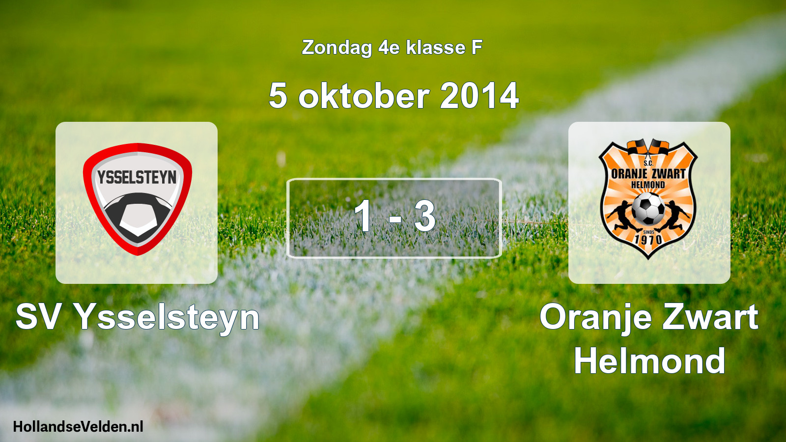 Total number of matches played: SV Ysselsteyn - Oranje Zwart Helmond 1 - 3 (5 October 2014)