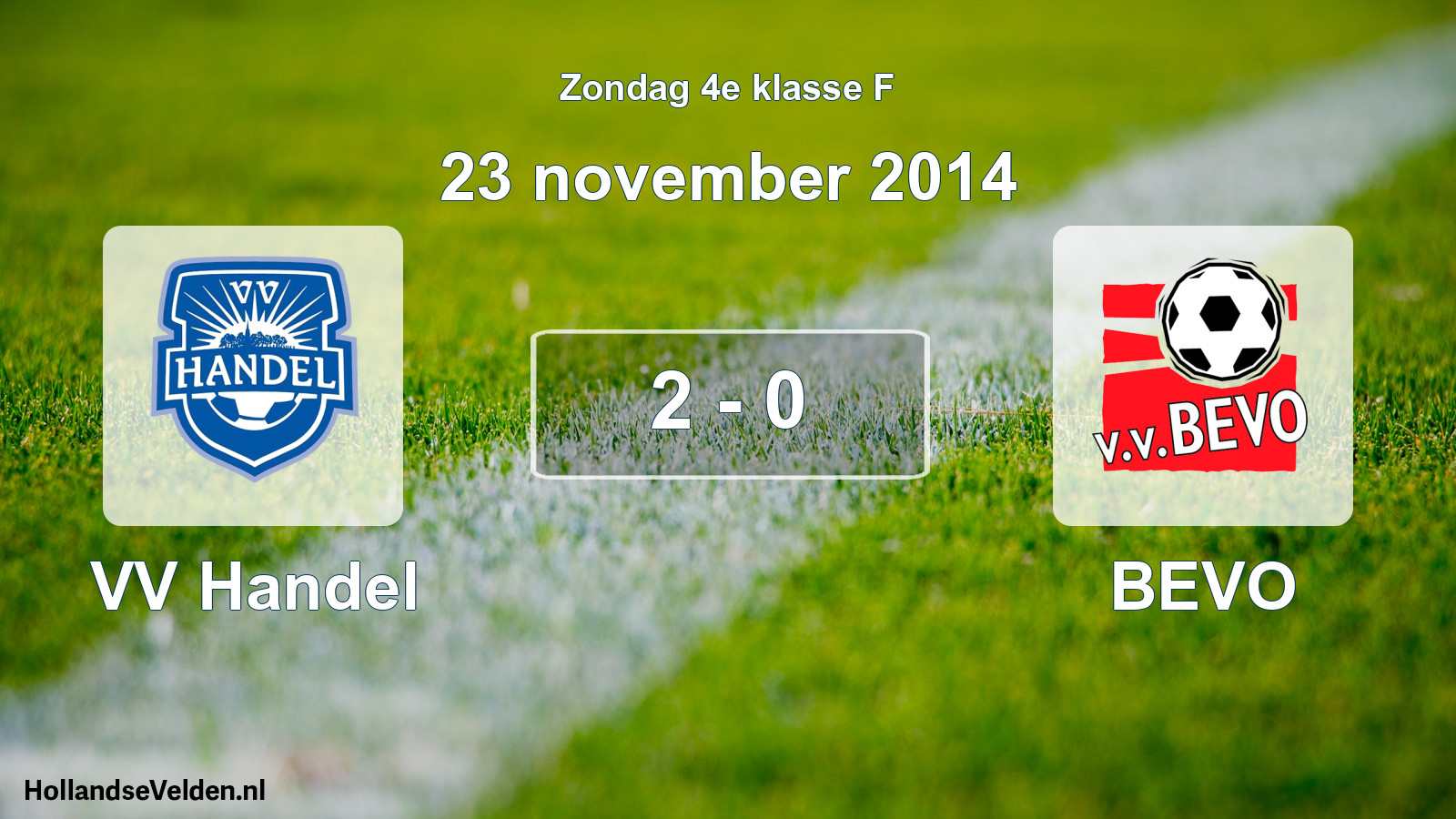 Total number of matches played: VV Handel - BEVO 2 - 0 (23 November 2014)