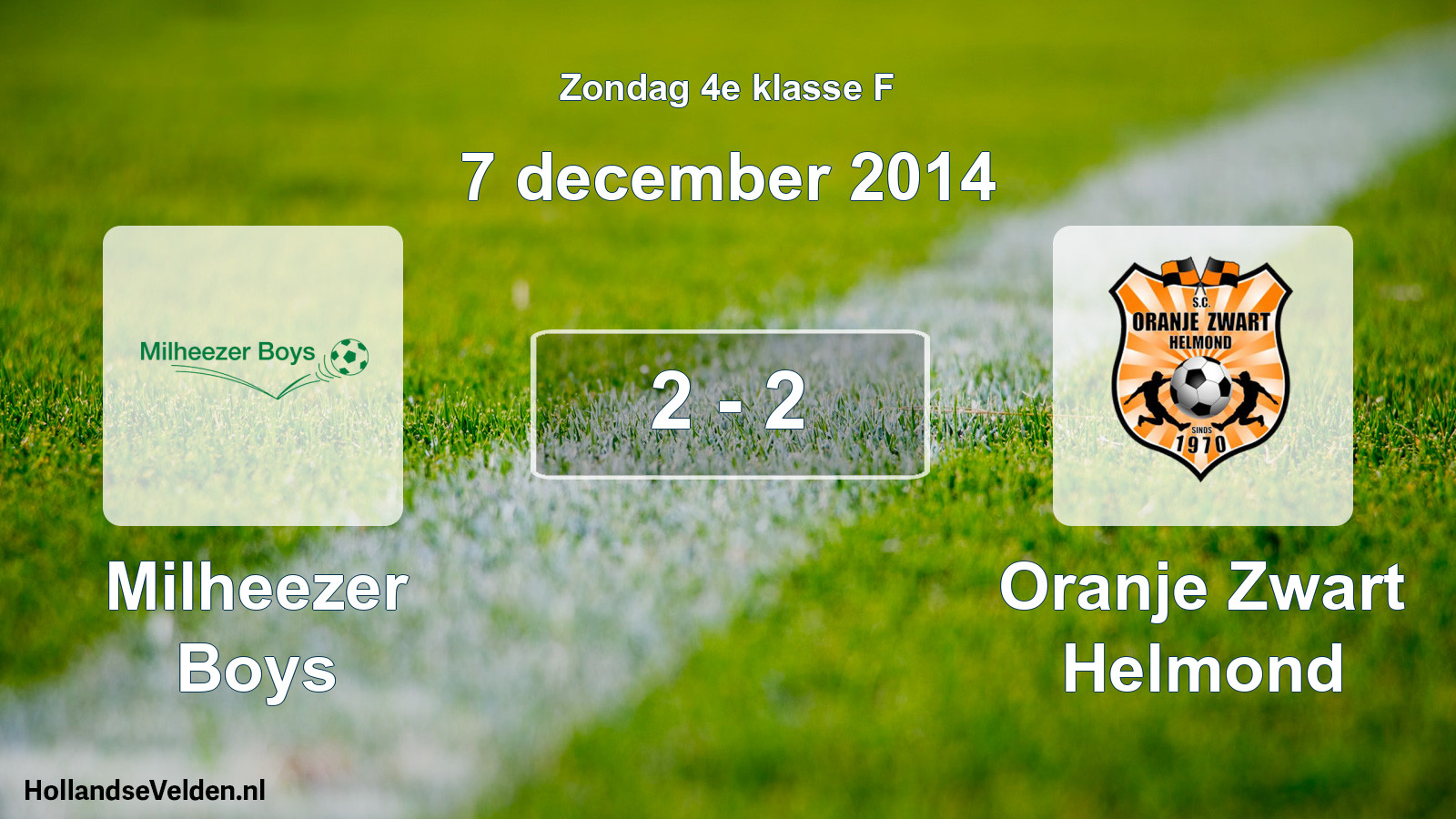 Total number of matches played: Milheezer Boys - Oranje Zwart Helmond 2 - 2 (7 December 2014)