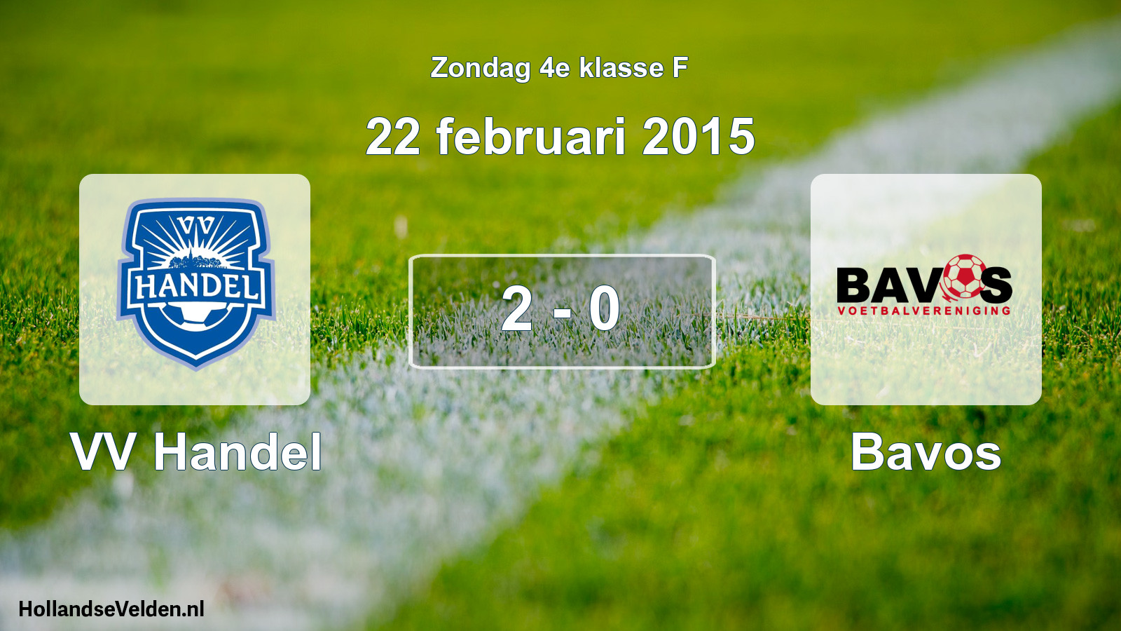 Total number of matches played: VV Handel - Bavos 2 - 0 (22 February 2015)
