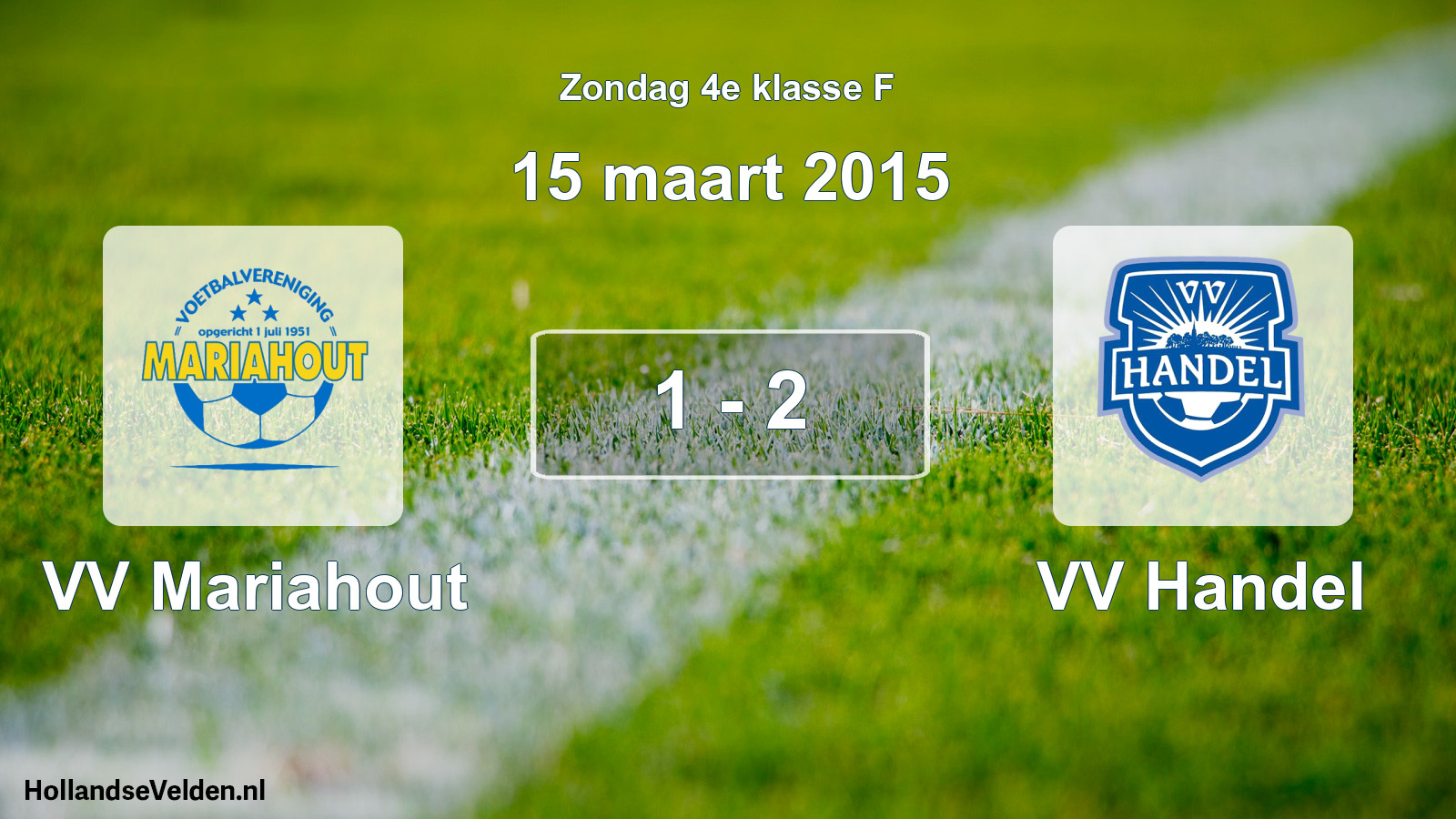 Total number of matches played: VV Mariahout - VV Handel 1 - 2 (15 March 2015)