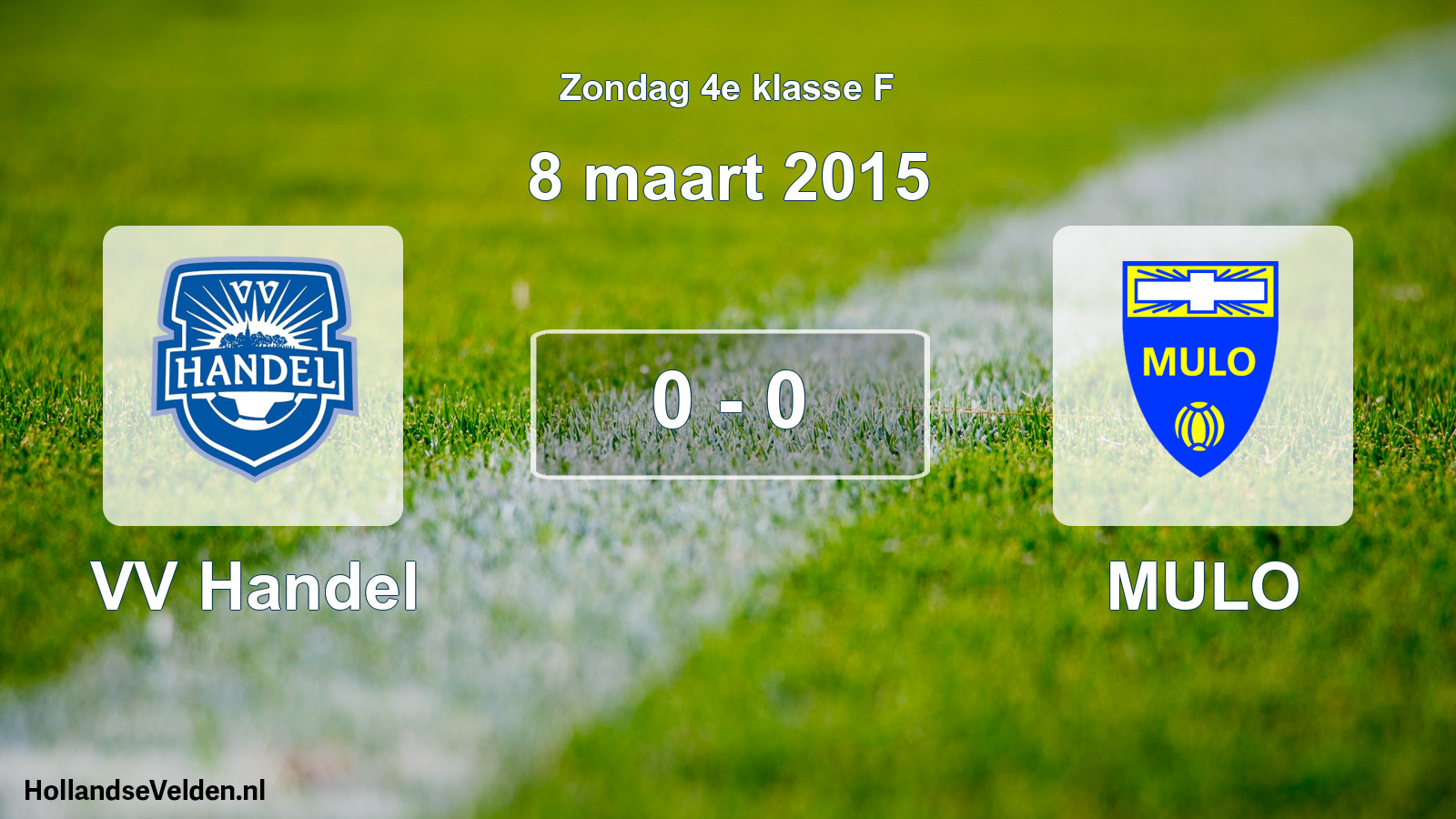 Total number of matches played: VV Handel - MULO 0 - 0 (8 March 2015)