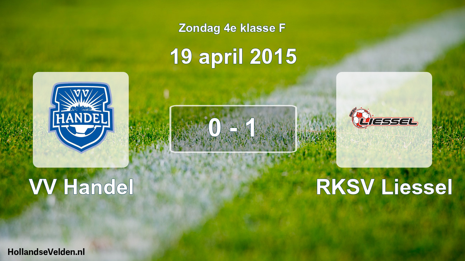 Total number of matches played: VV Handel - RKSV Liessel 0 - 1 (19 April 2015)