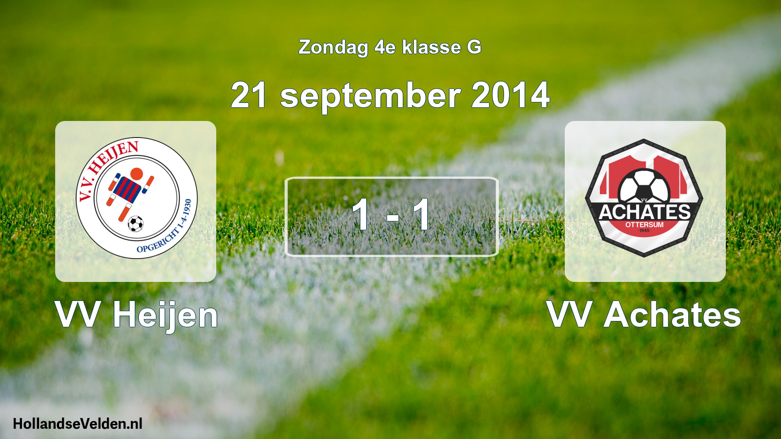 Total number of matches played: VV Heijen - VV Achates 1 - 1 (21 September 2014)