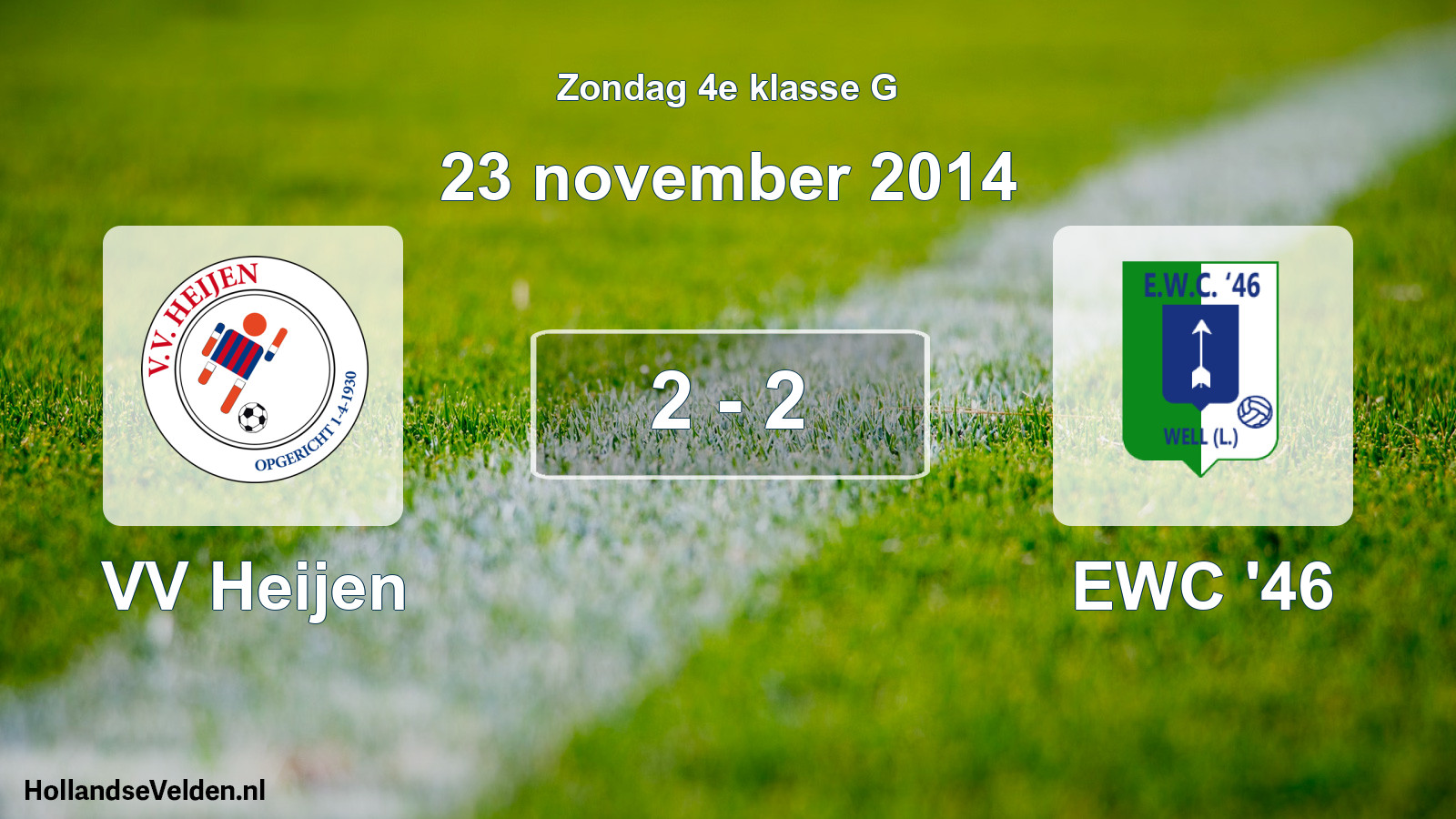 Total number of matches played: VV Heijen - EWC '46 2 - 2 (23 November 2014)
