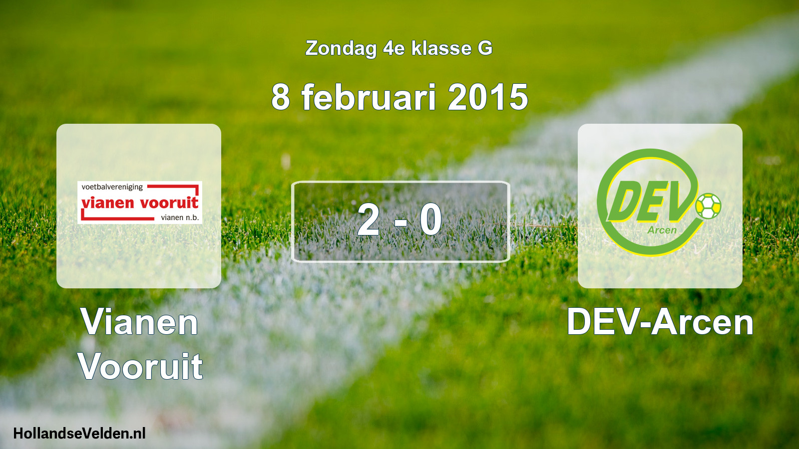 Total number of matches played: Vianen Vooruit - DEV-Arcen 2 - 0 (8 February 2015)