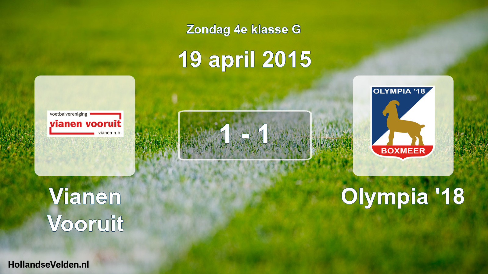 Total number of matches played: Vianen Vooruit - Olympia '18 1 - 1 (19 April 2015)