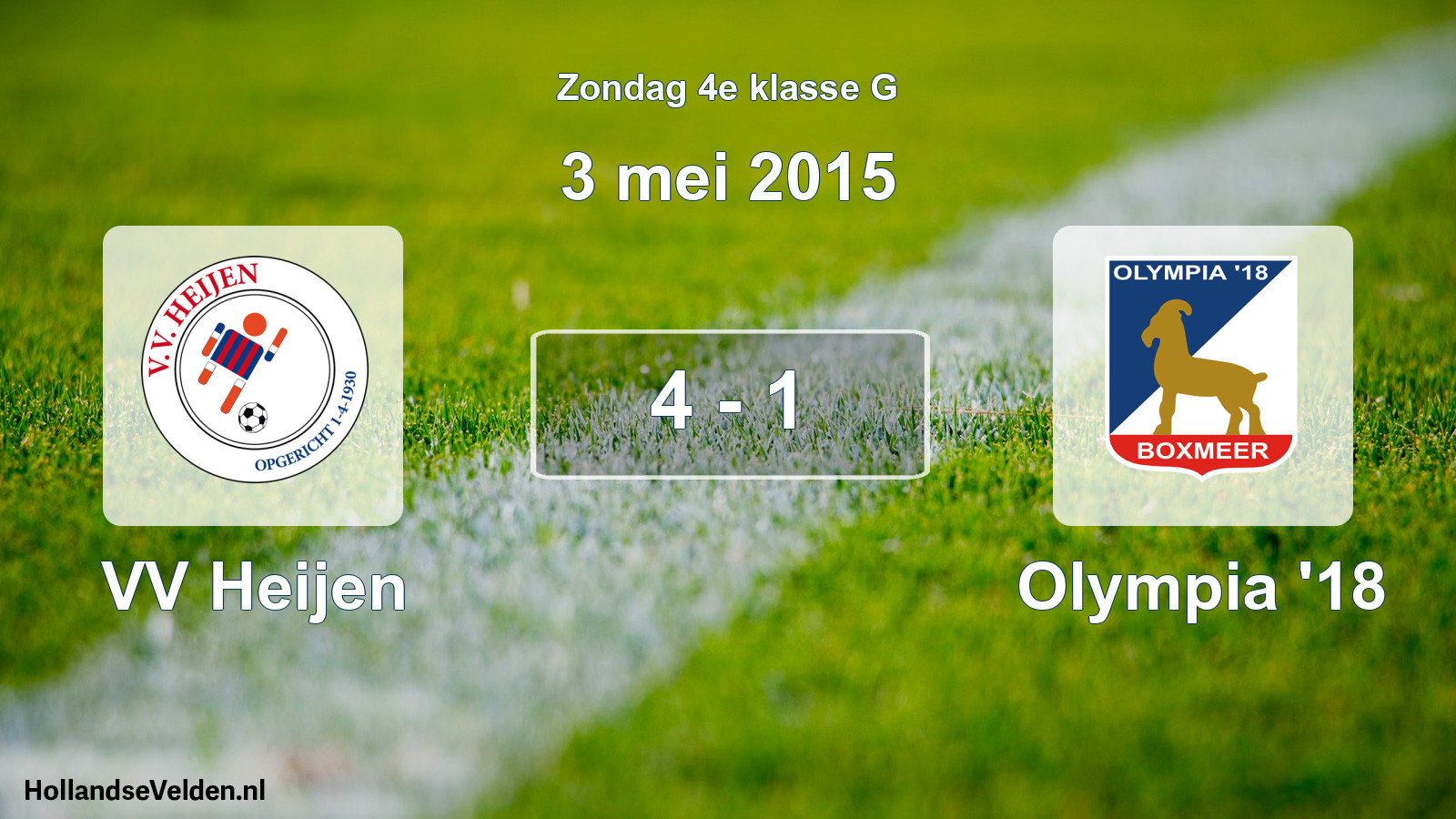 Total number of matches played: VV Heijen - Olympia '18 4 - 1 (3 May 2015)