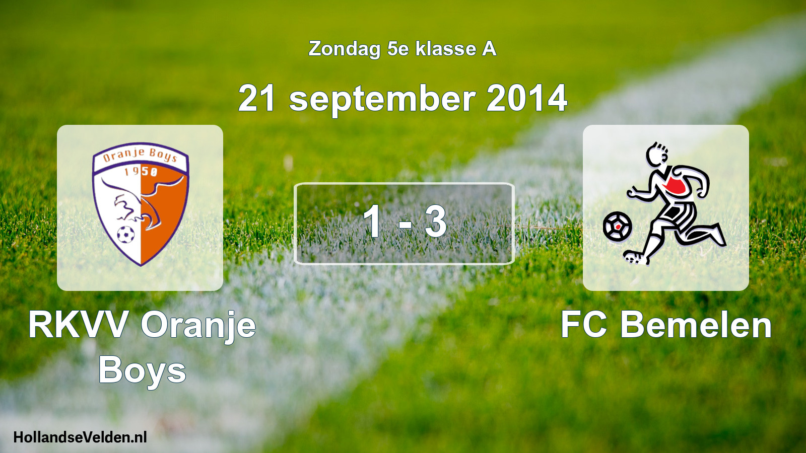 Total number of matches played: RKVV Oranje Boys - FC Bemelen 1 - 3 (21 September 2014)
