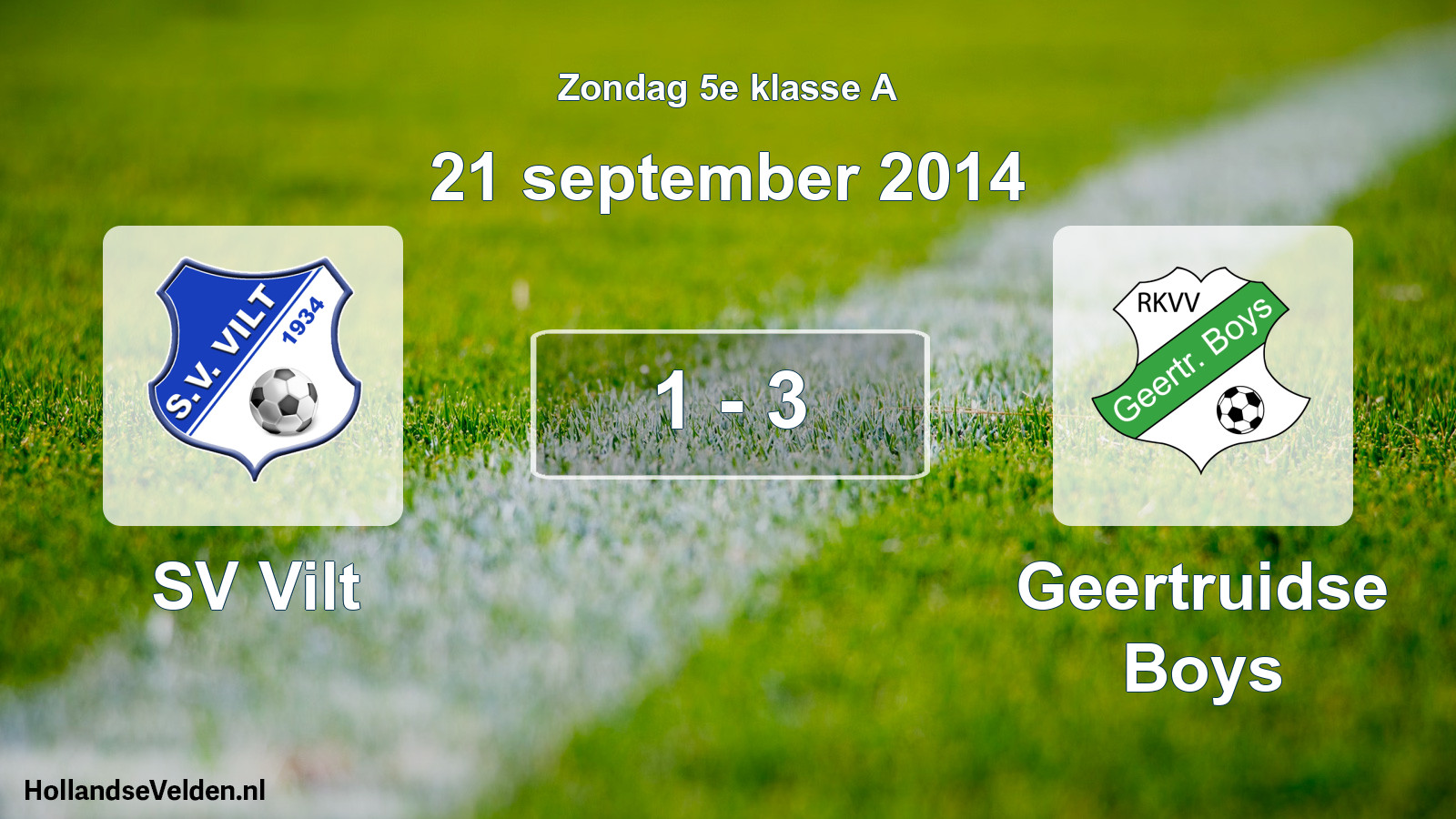 Total number of matches played: SV Vilt - Geertruidse Boys 1 - 3 (21 September 2014)