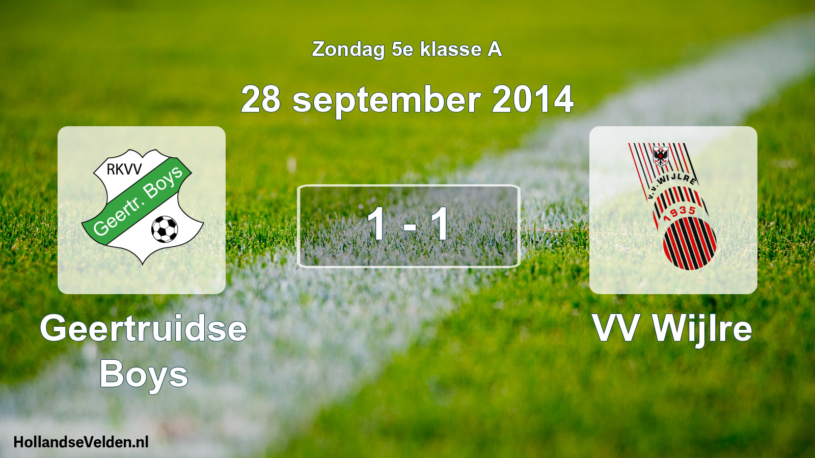 Total number of matches played: Geertruidse Boys - VV Wijlre 1 - 1 (28 September 2014)
