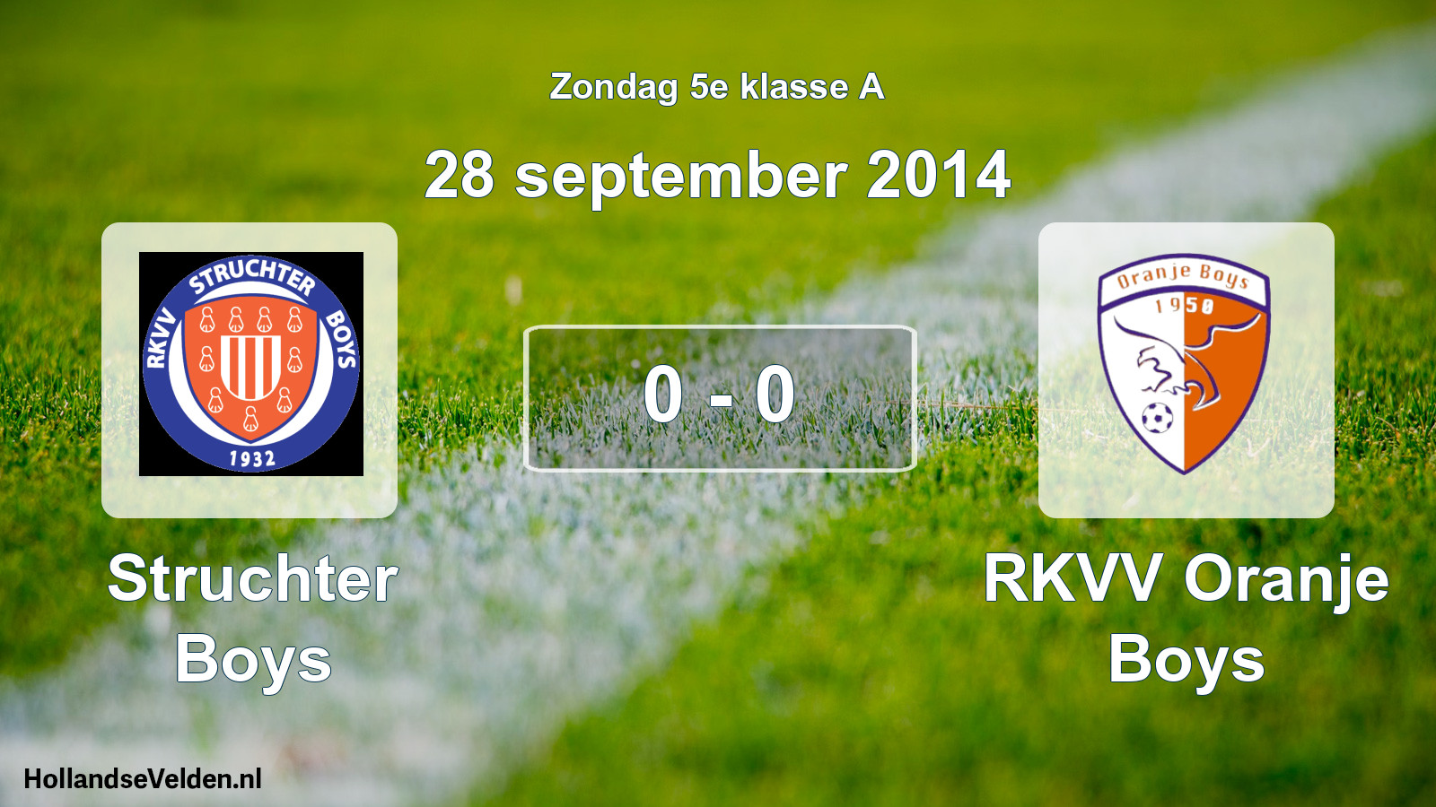 Total number of matches played: Struchter Boys - RKVV Oranje Boys 0 - 0 (28 September 2014)