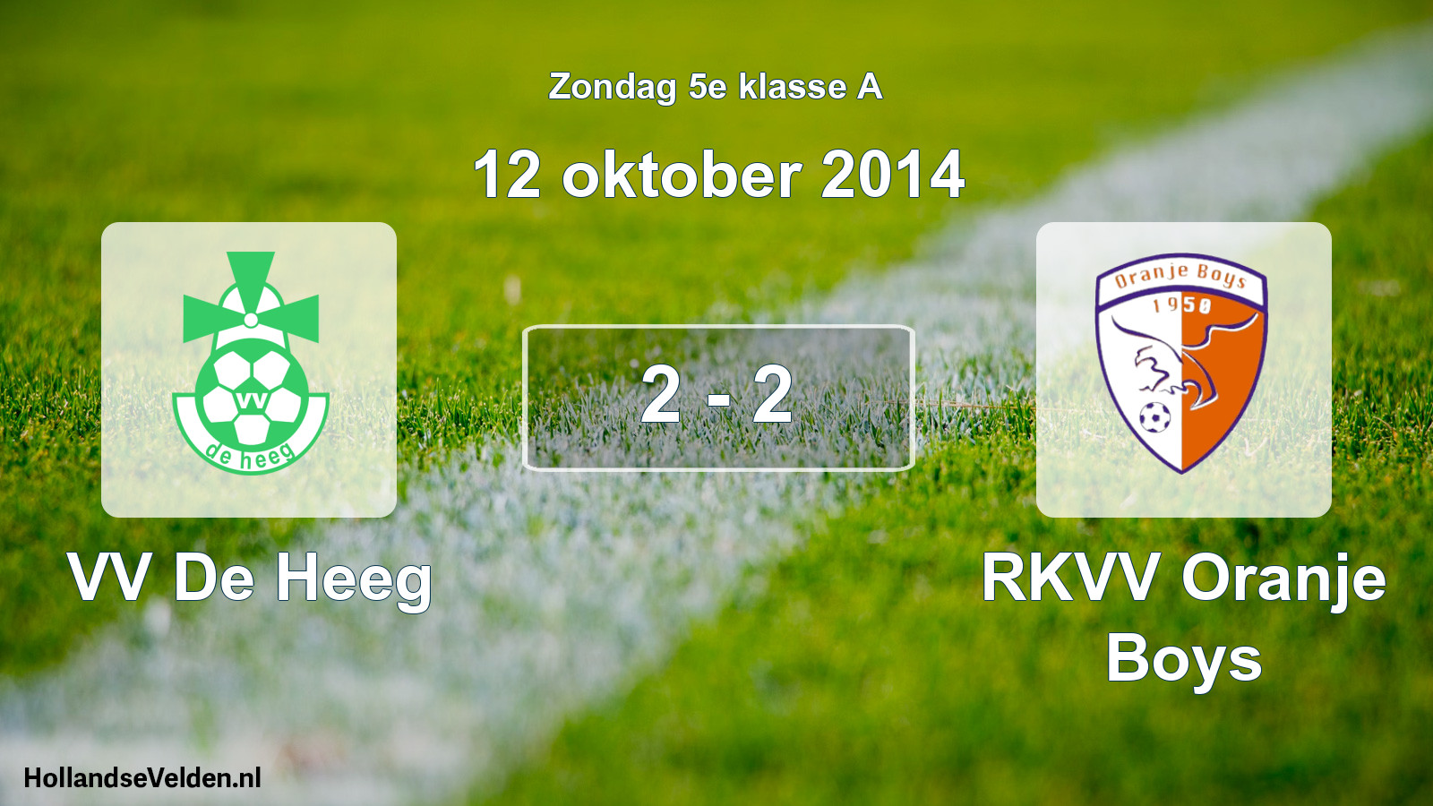 Total number of matches played: VV De Heeg - RKVV Oranje Boys 2 - 2 (12 October 2014)