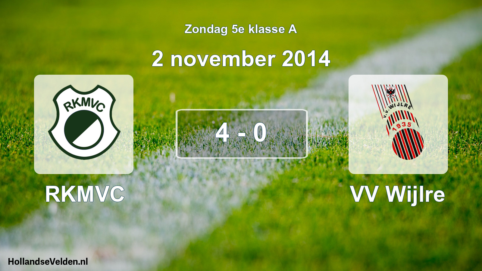 Total number of matches played: RKMVC - VV Wijlre 4 - 0 (2 November 2014)