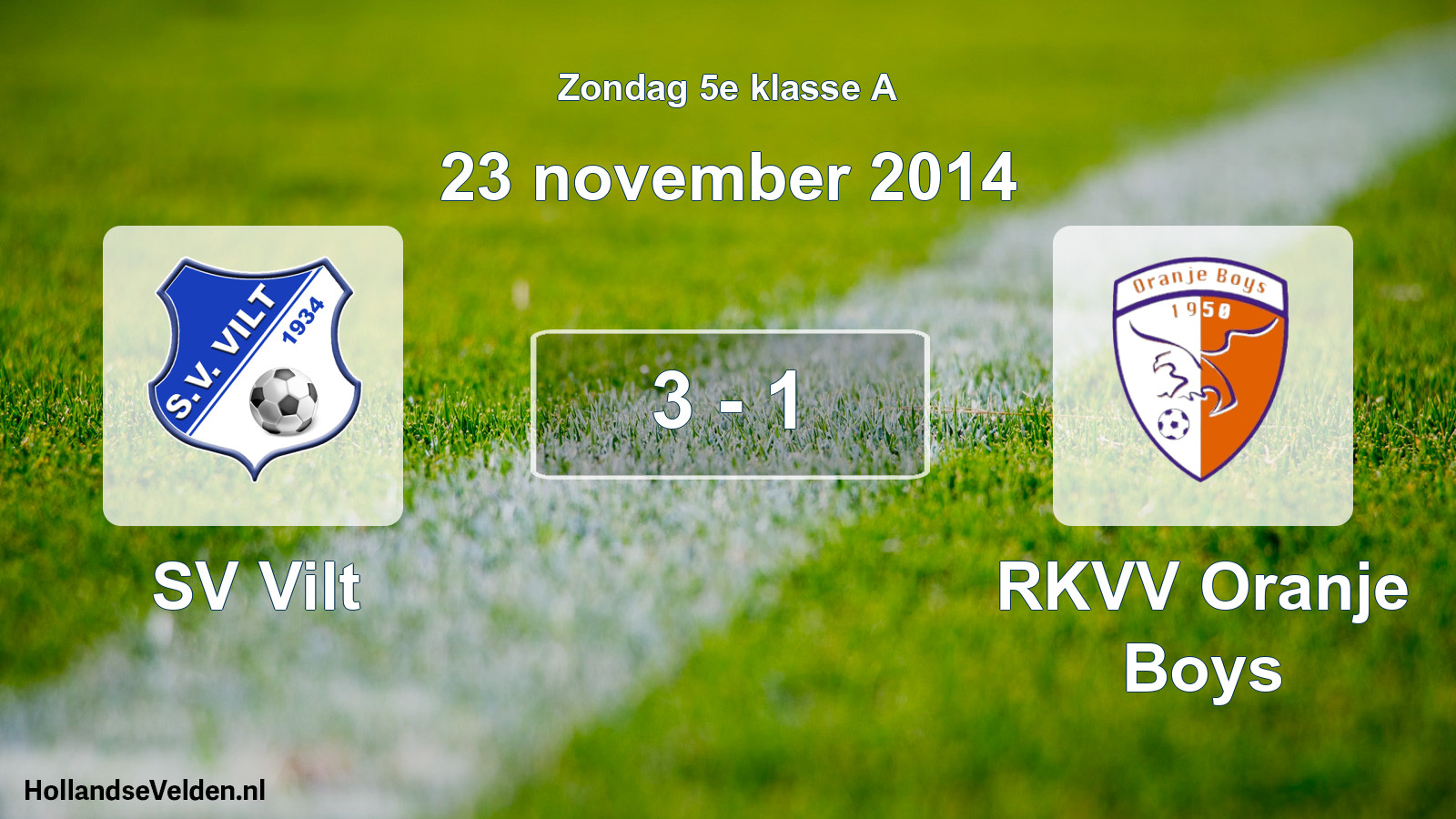 Total number of matches played: SV Vilt - RKVV Oranje Boys 3 - 1 (23 November 2014)