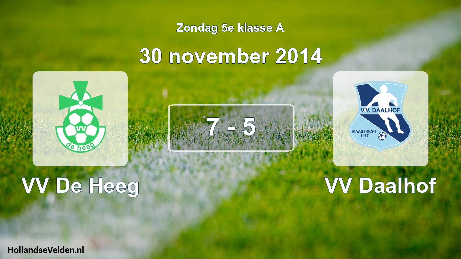 Total number of matches played: VV De Heeg - VV Daalhof 7 - 5 (30 November 2014)