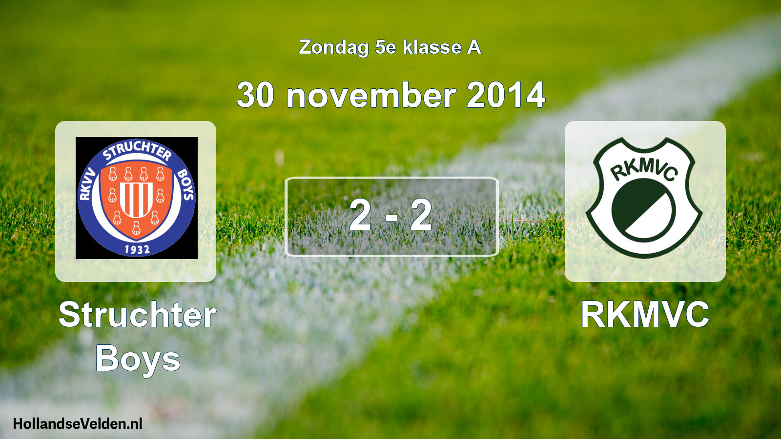 Total number of matches played: Struchter Boys - RKMVC 2 - 2 (30 November 2014)