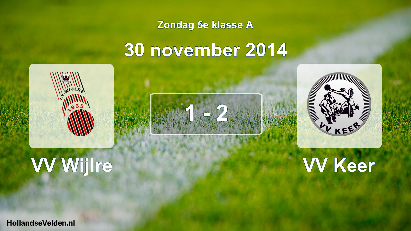 Total number of matches played: VV Wijlre - VV Keer 1 - 2 (30 November 2014)