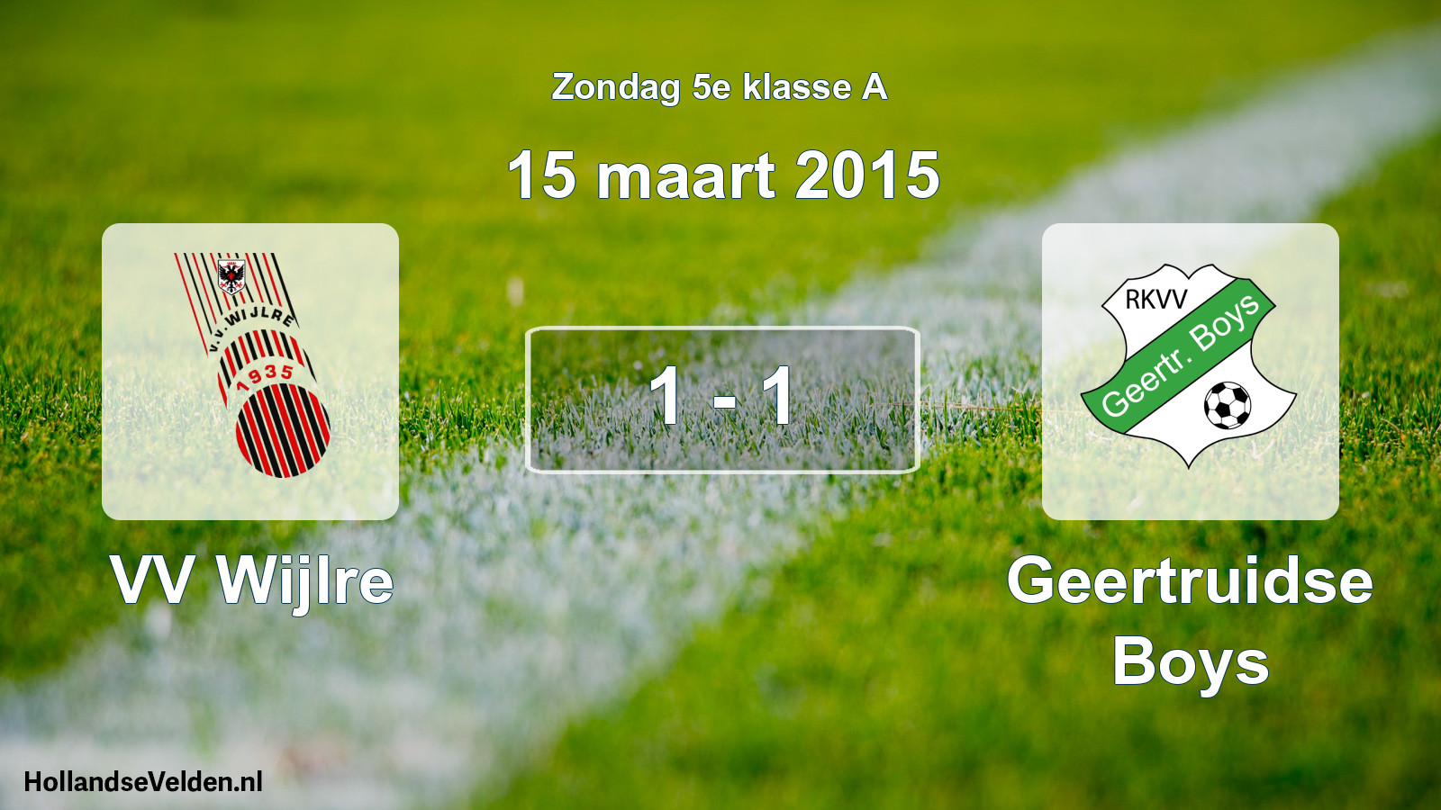 Total number of matches played: VV Wijlre - Geertruidse Boys 1 - 1 (15 March 2015)