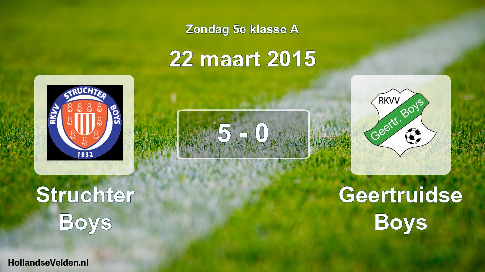 Total number of matches played: Struchter Boys - Geertruidse Boys 5 - 0 (22 March 2015)