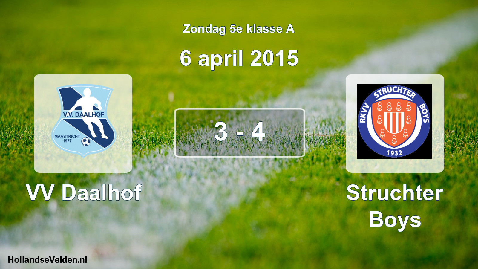 Total number of matches played: VV Daalhof - Struchter Boys 3 - 4 (6 April 2015)