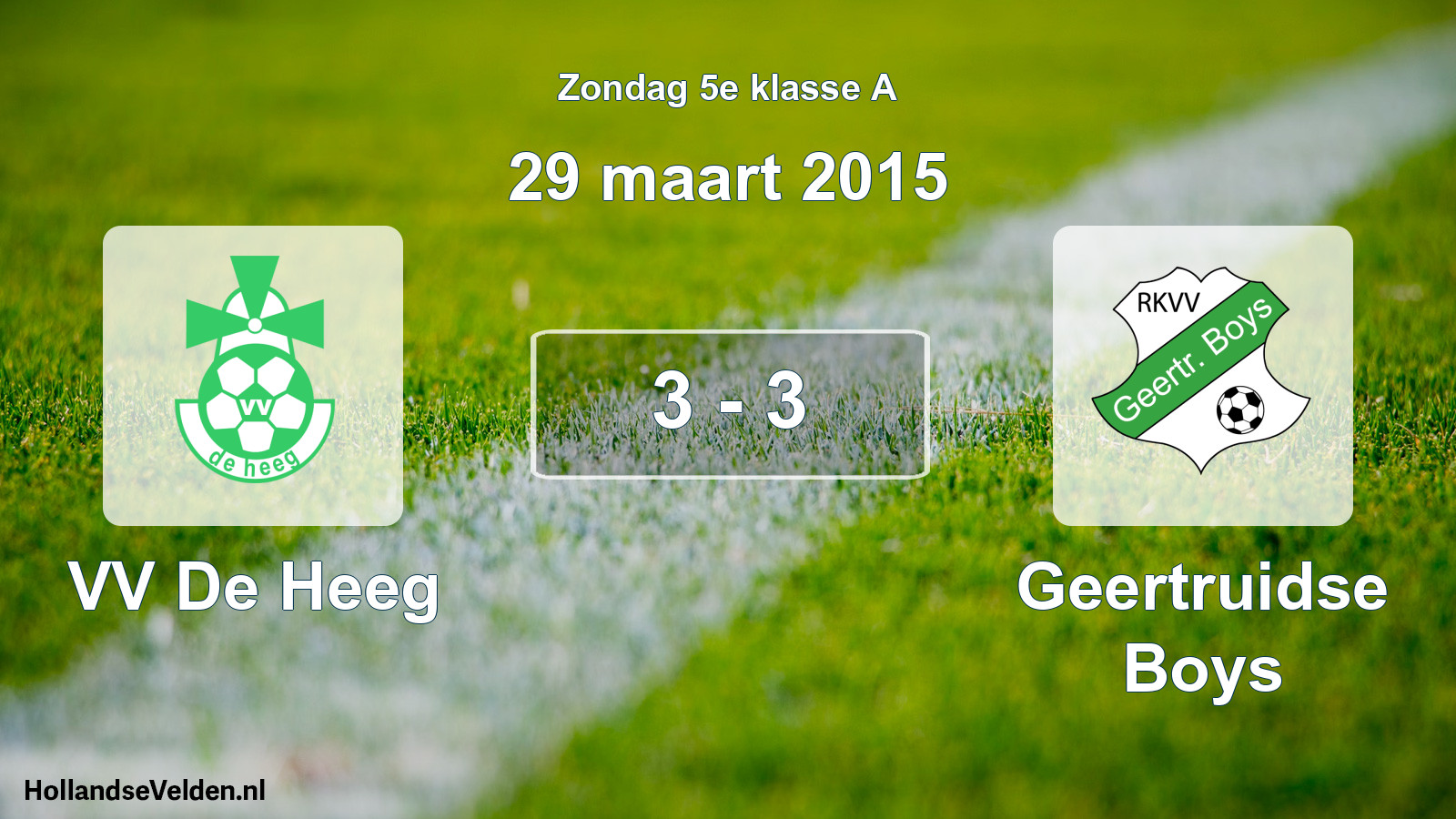 Total number of matches played: VV De Heeg - Geertruidse Boys 3 - 3 (29 March 2015)