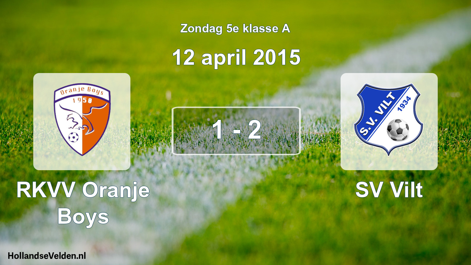 Total number of matches played: RKVV Oranje Boys - SV Vilt 1 - 2 (12 April 2015)