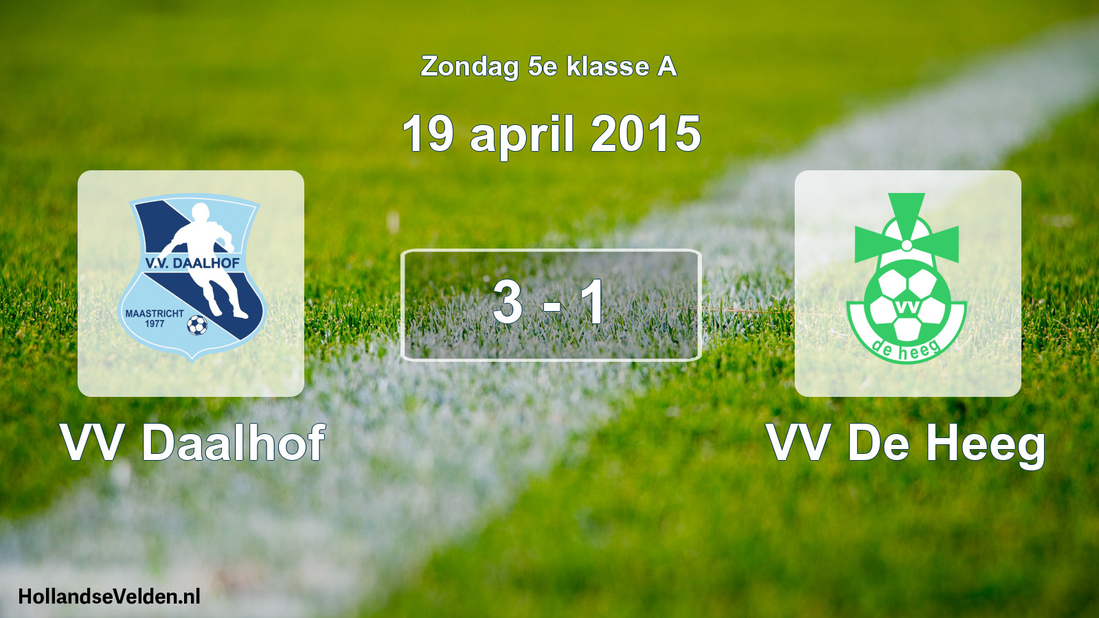Total number of matches played: VV Daalhof - VV De Heeg 3 - 1 (19 April 2015)