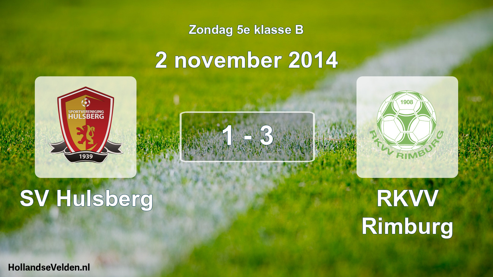 Total number of matches played: SV Hulsberg - RKVV Rimburg 1 - 3 (2 November 2014)