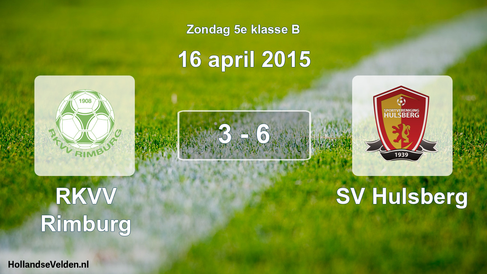 Total number of matches played: RKVV Rimburg - SV Hulsberg 3 - 6 (16 April 2015)