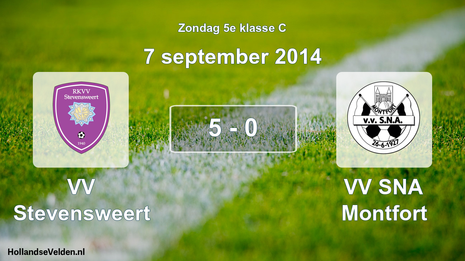 Total number of matches played: VV Stevensweert - VV SNA Montfort 5 - 0 (7 September 2014)