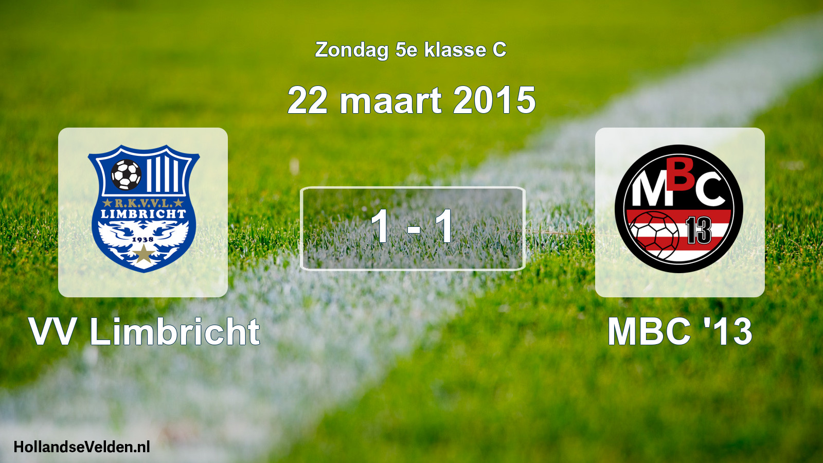 Total number of matches played: VV Limbricht - MBC '13 1 - 1 (22 March 2015)
