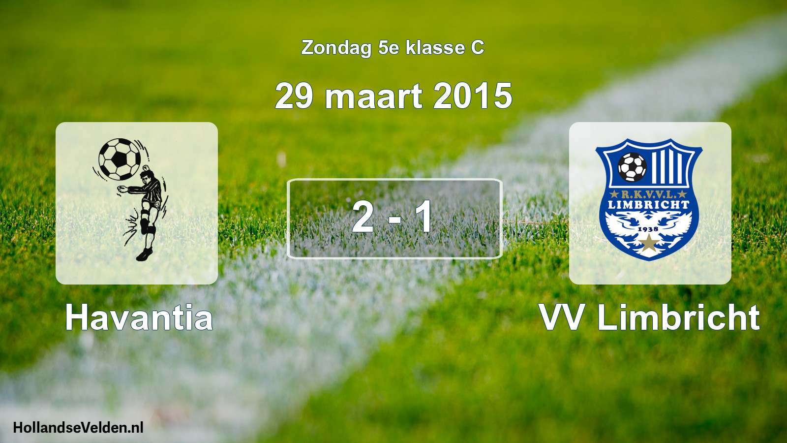 Total number of matches played: Havantia - VV Limbricht 2 - 1 (29 March 2015)