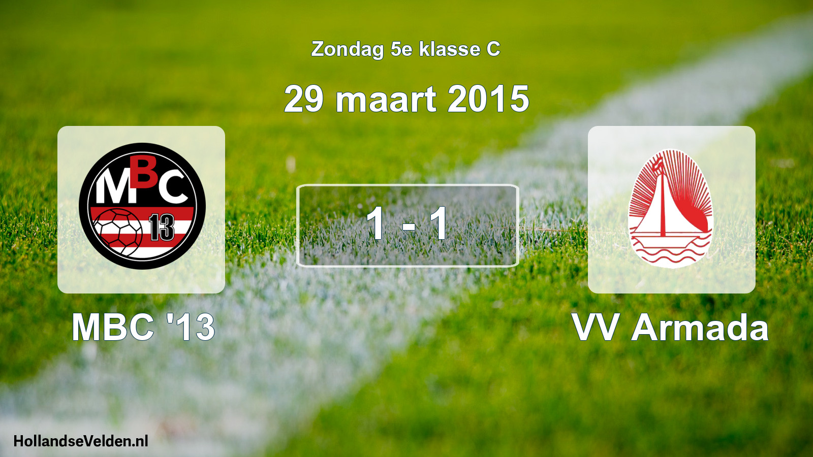 Total number of matches played: MBC '13 - VV Armada 1 - 1 (29 March 2015)
